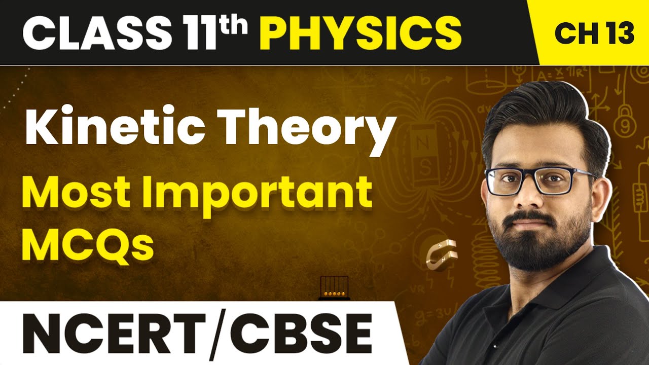 Kinetic Theory - Most Important MCQs | Class 11 Physics Chapter 13 | CBSE 2024-25