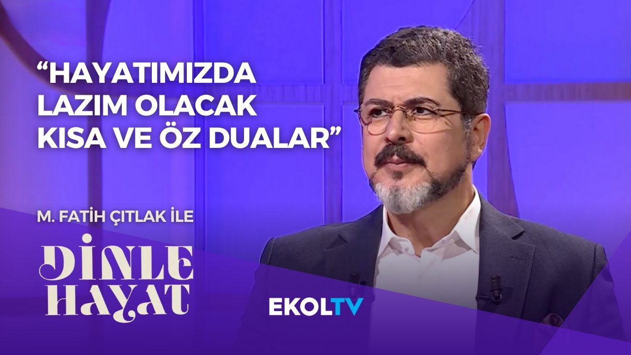Ne Dua Yapacağımı Bilmiyorum Diyorsan I M. Fatih Çıtlak ile Dinle Hayat