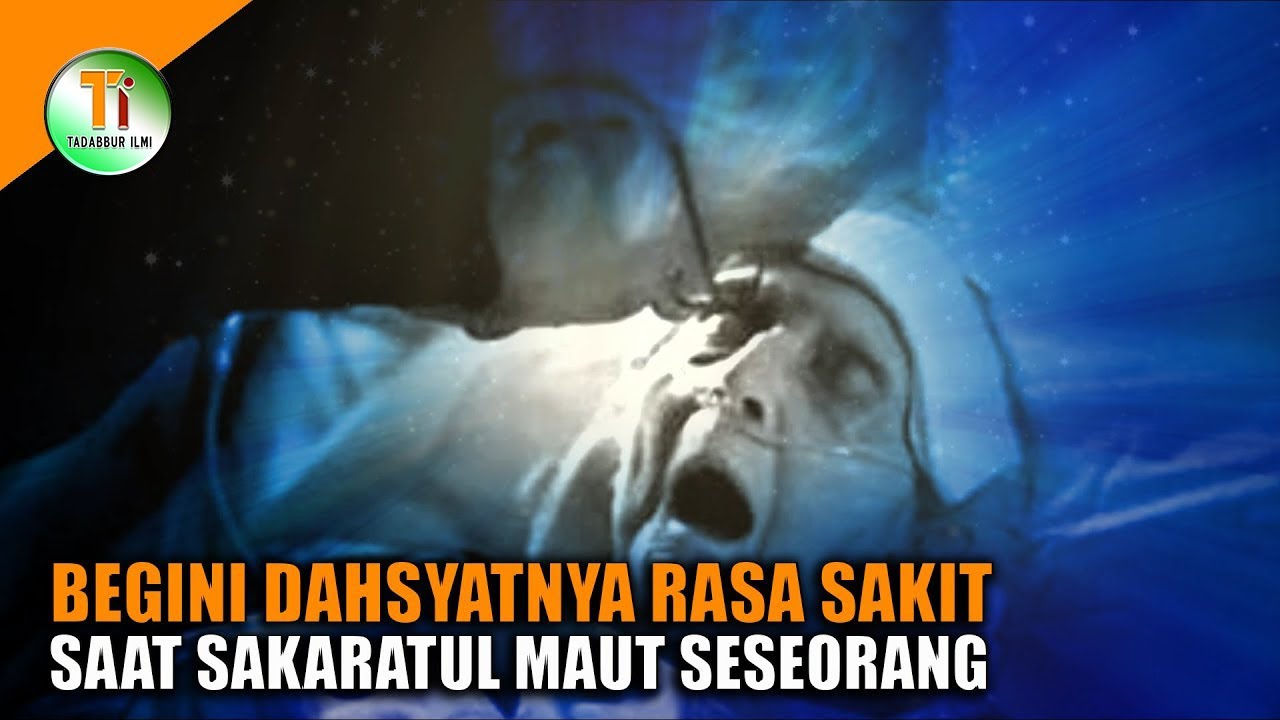 Beginilah Dahsyatnya Rasa Sakit Sakaratul Maut Saat Ajal Datang