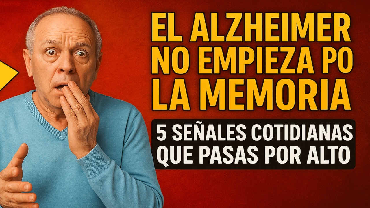 El Alzheimer NO empieza por la memoria. 5 señales cotidianas que pasas por alto.