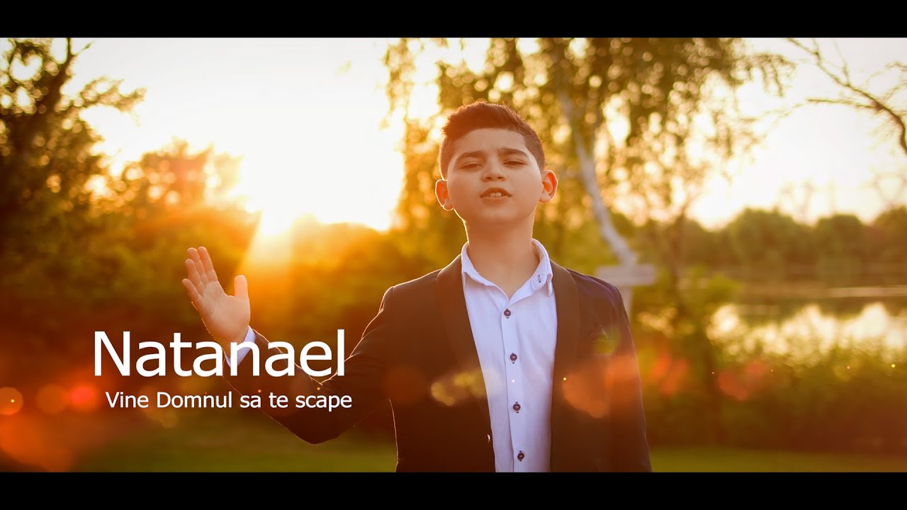 Natanael - Vine Domnul sa te scape ✝️