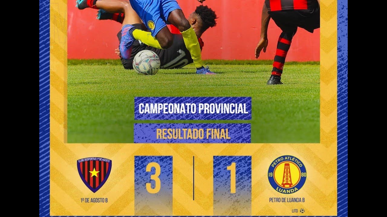 CLÁSSICO 1º DE AGOSTO B 3-1 PETRO DE LUANDA B [CAMPEONATO PROVINCIAL DE LUANDA]