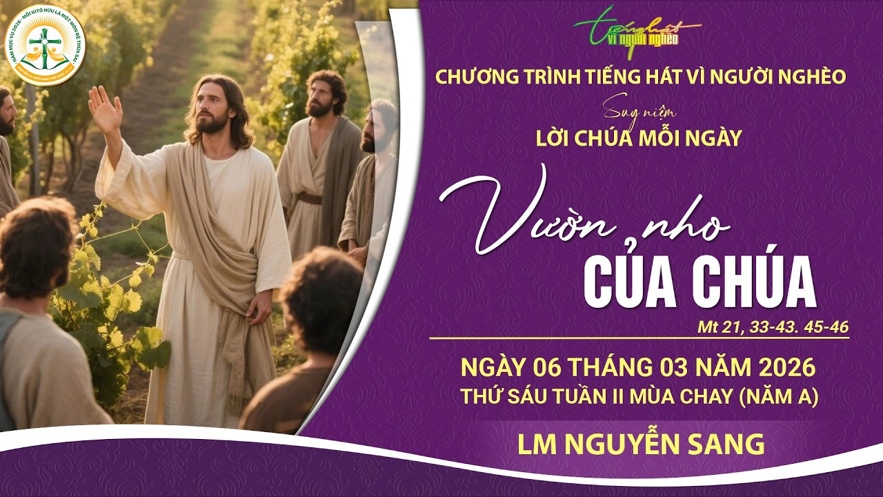 SUY NIỆM LỜI CHÚA MỖI NGÀY | VƯỜN NHO CỦA CHÚA | LM NGUYỄN SANG | THỨ SÁU TUẦN II MC, 06.03.2026