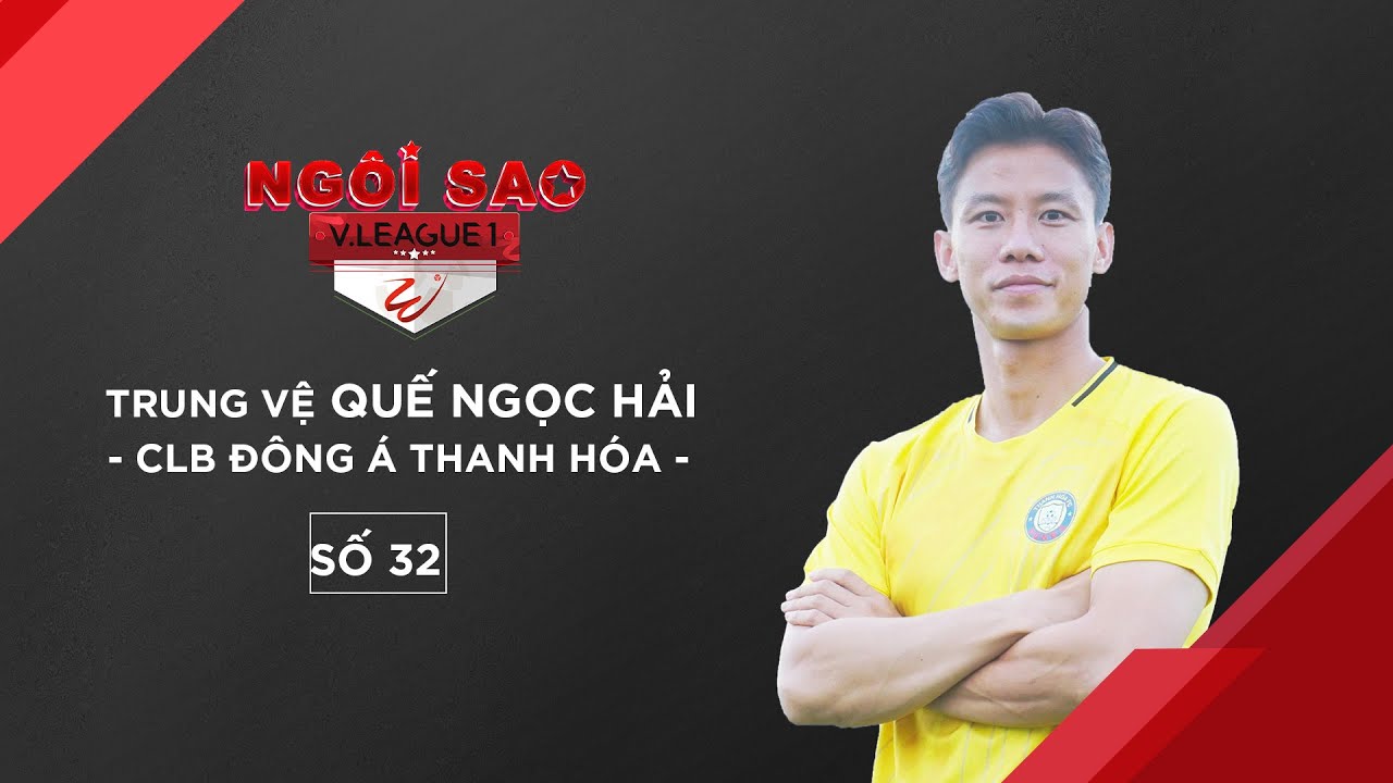 HẢI QUẾ: 'THANH HOÁ LÀ ĐỘI GỬI NHIỀU LỜI MỜI NHẤT TRONG SỰ NGHIỆP CỦA TÔI' | NGÔI SAO V.LEAGUE #32