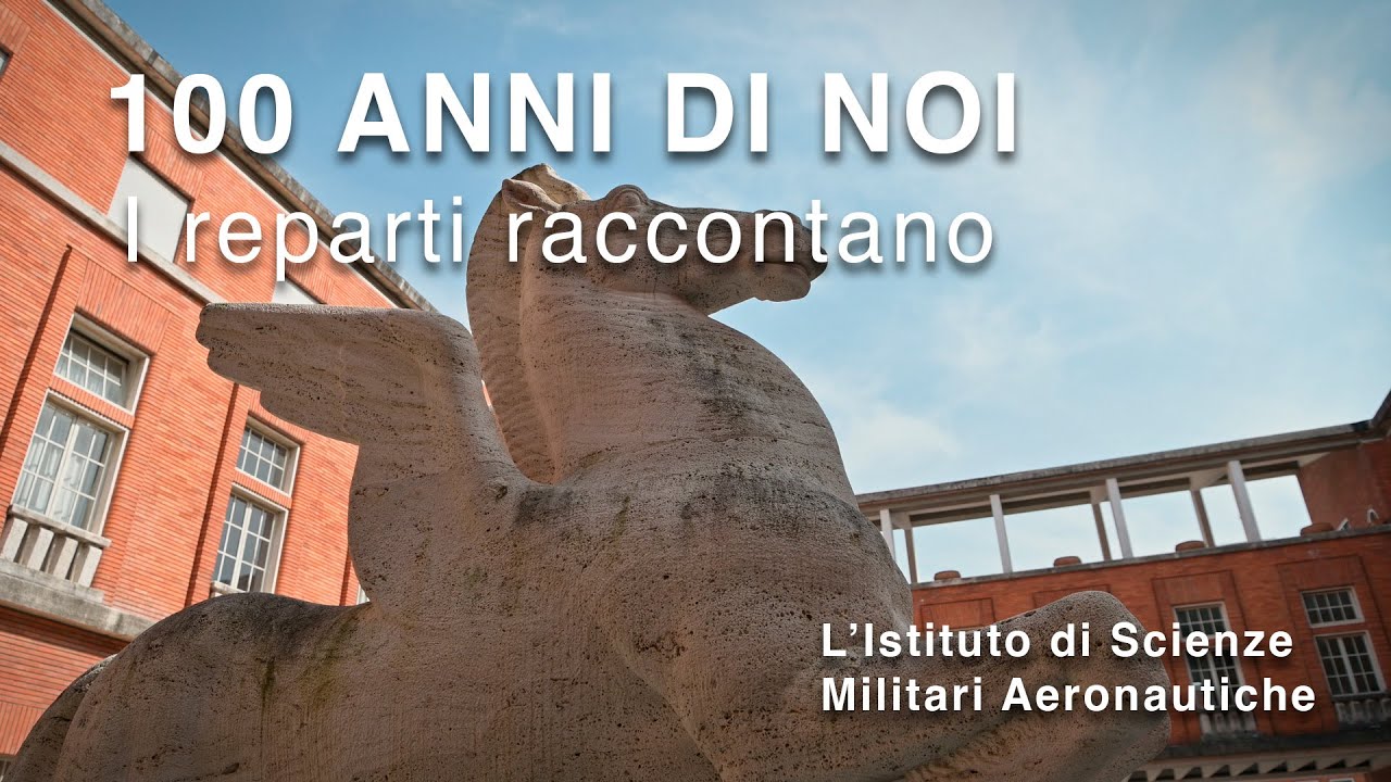 100 anni di noi: la storia dell'Istituto di Scienze Militari Aeronautiche