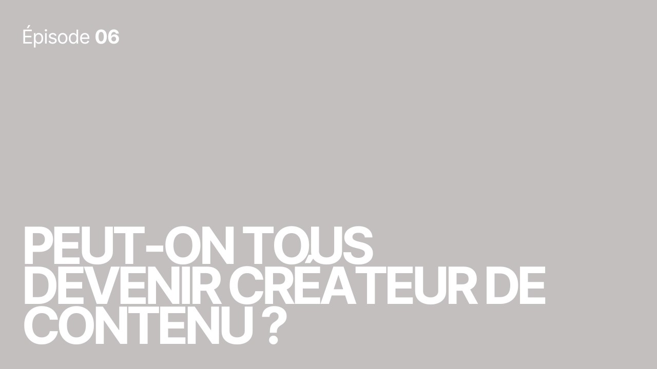 Peut-on tous devenir créateur de contenu ? - Nouveau Créateur #06