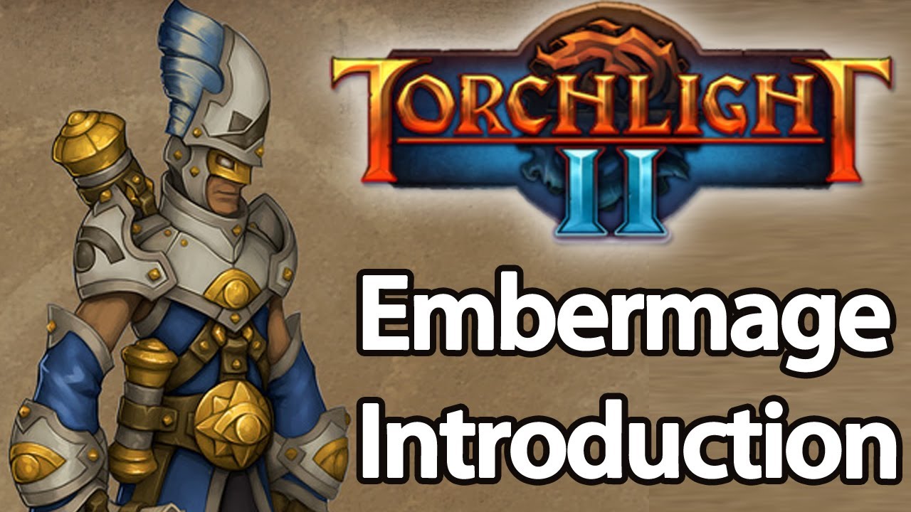 Torchlight 2 - Embermage Guide