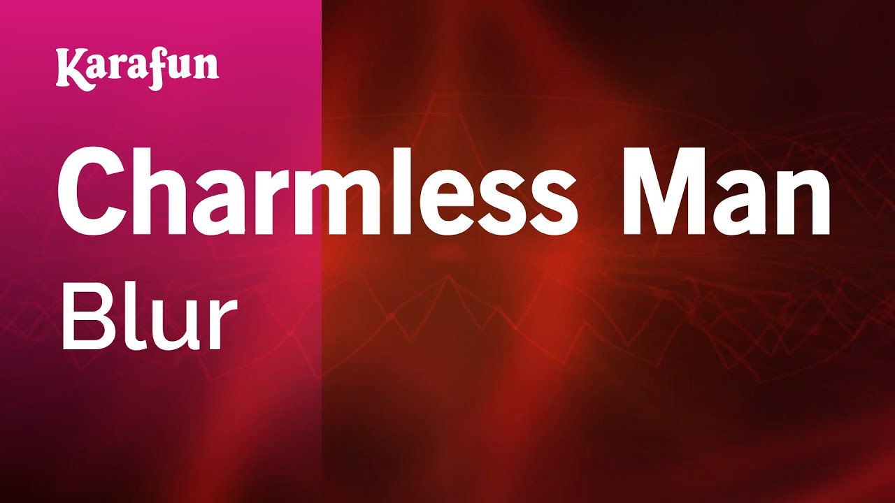 Charmless Man - Blur | Karaoke Version | KaraFun
