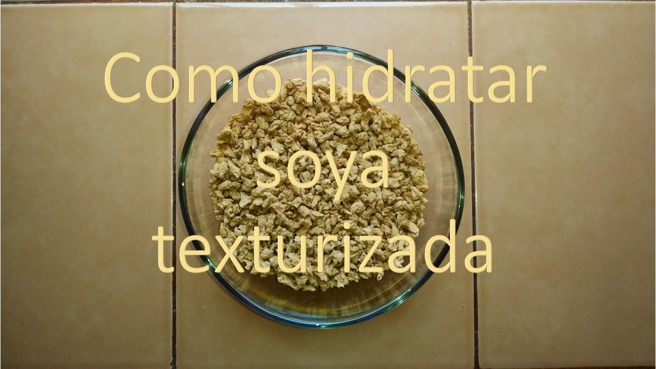 Como Hidratar Soya Texturizada
