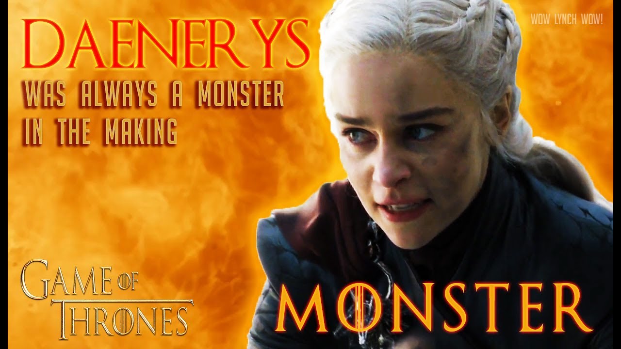 Daenerys was always a monster in the making - Game of Thrones