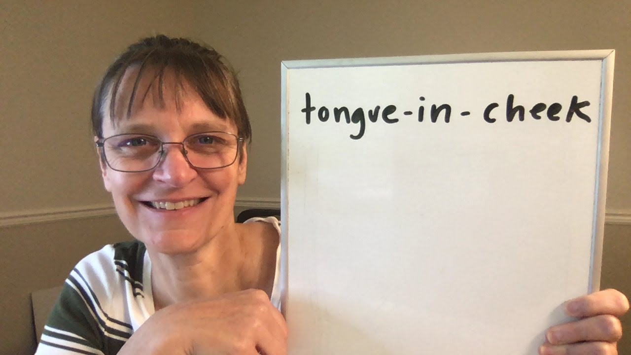 Phrase of the Week: Tongue in Cheek