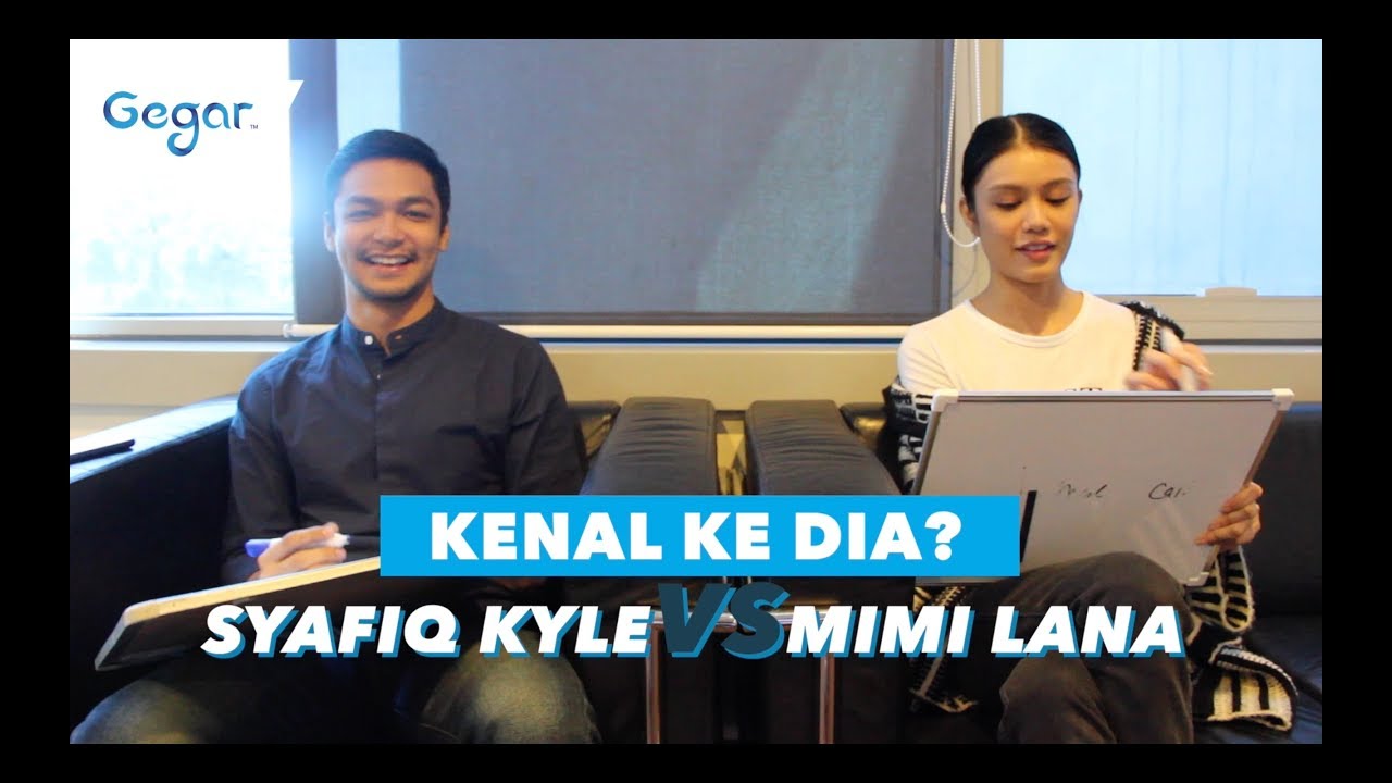 KENAL KE DIA ? : Syafiq Kyle vs Mimi Lana
