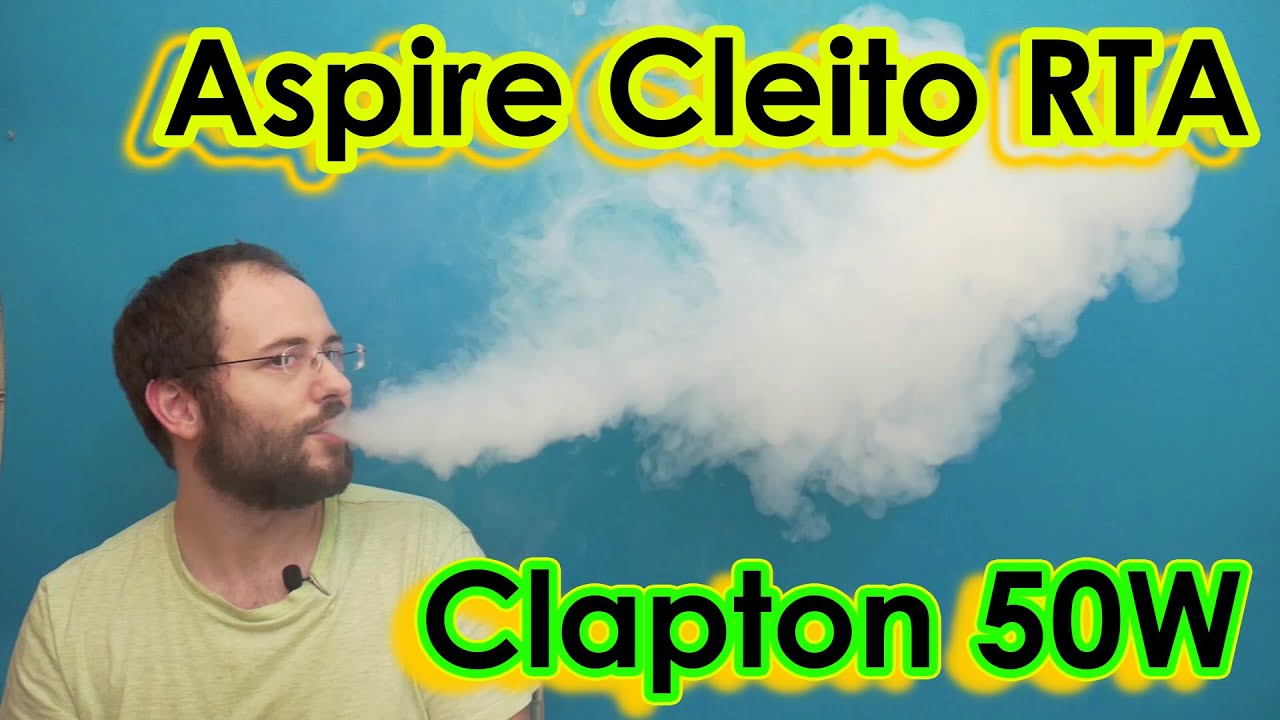 Aspire Cleito RTA review, Dual Clapton @ 50W, How it vapes?