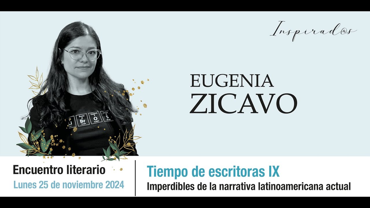 Tiempo de Escritoras IX. Imperdibles de la narrativa latinoamericana actual, con Eugenia Zicavo.