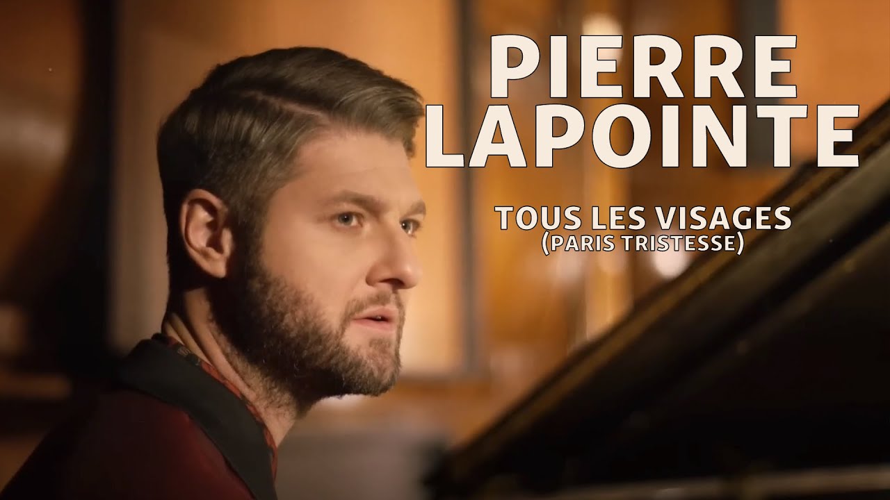 Pierre Lapointe - Tous les visages (Paris tristesse)