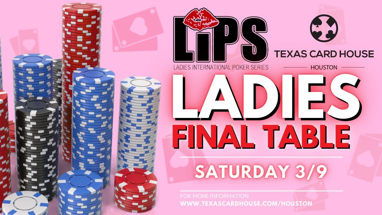 LIPS Ladies Poker Tournament Final Table From Texas Card House Houston