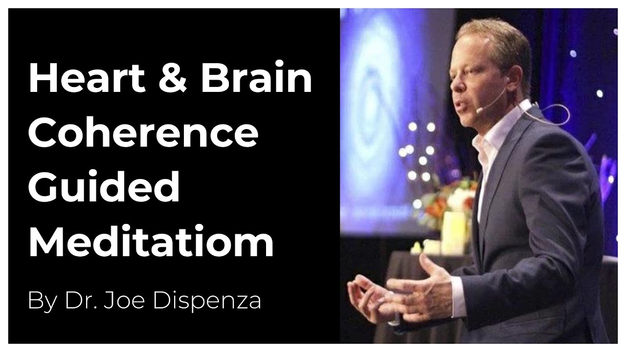 Heart and Brain Coherence | Best Guided Meditation Ever | Dr. Joe Dispenza