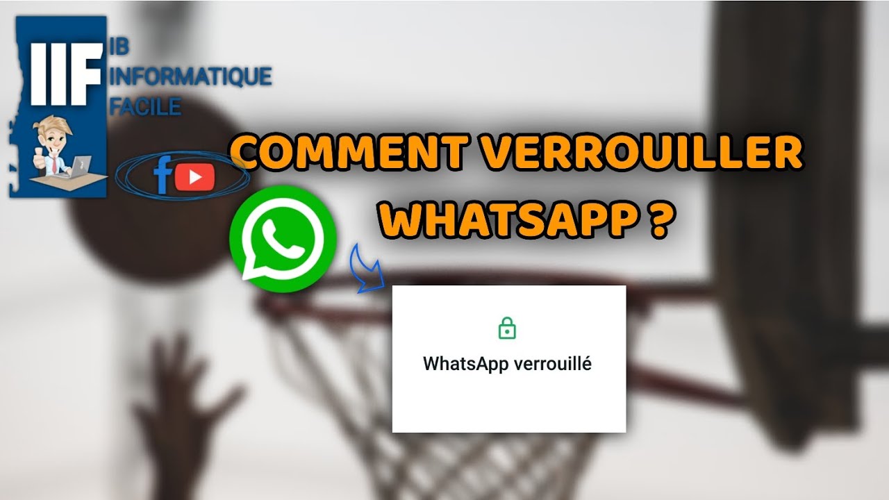 Comment verrouiller mon Whatsapp ?