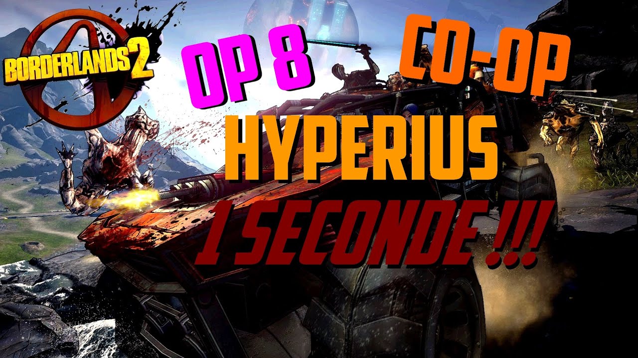 Borderlands 2 : OP 8 Hyp&eacute;rius Vs Salvador Co-op w/Maya (0:01) !