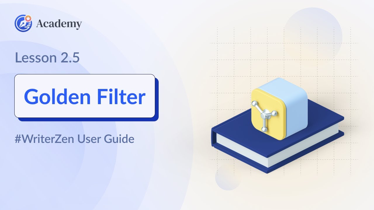 2.5 How to Use Golden Filter in Keyword Explorer - WriterZen User Guide course