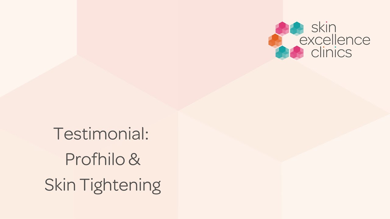 Testimonial - Profhilo and Skin Tightening
