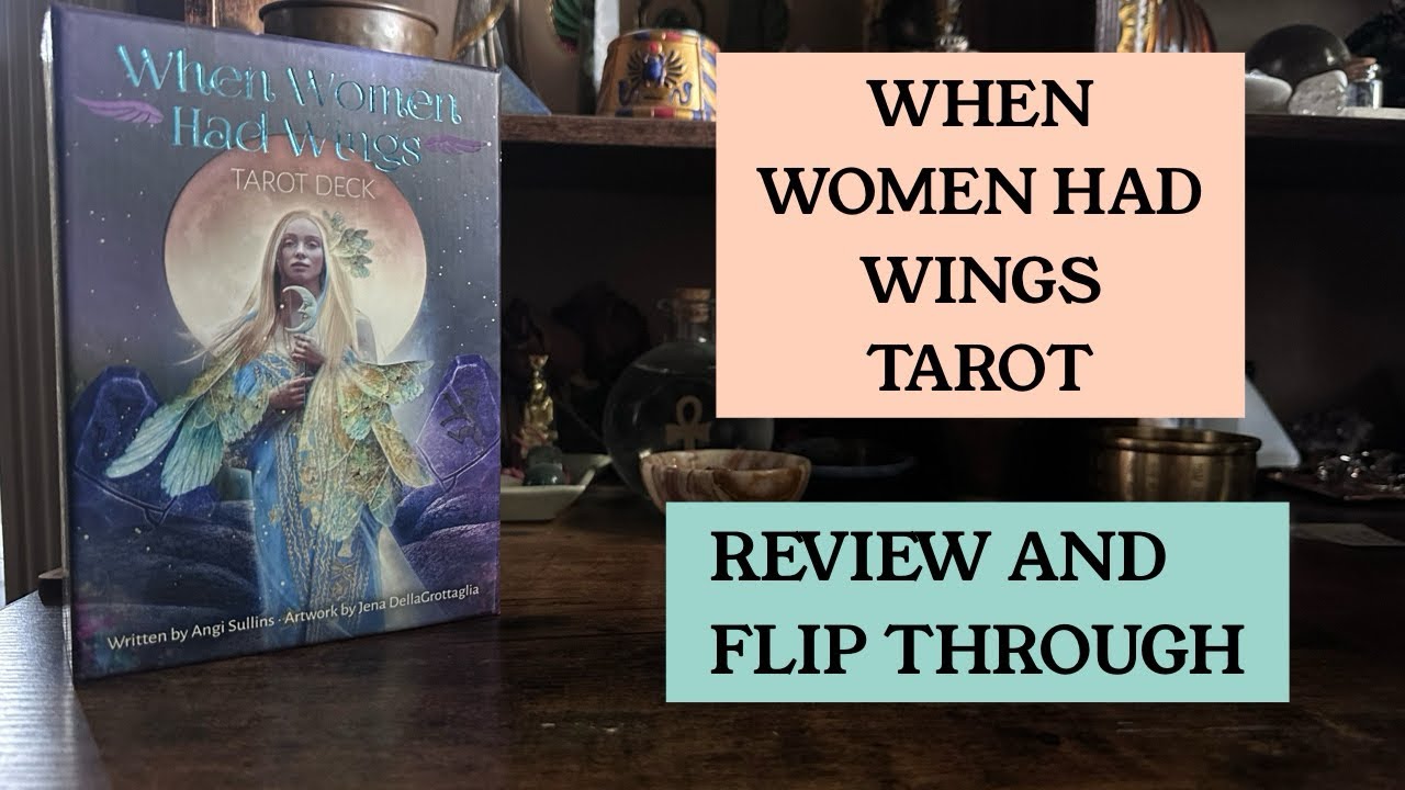 When Women Had Wings Tarot - Review and Flip through