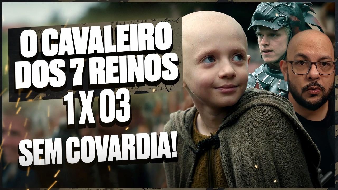 O CAVALEIRO DOS SETE REINOS 1x03 - Análise do episódio