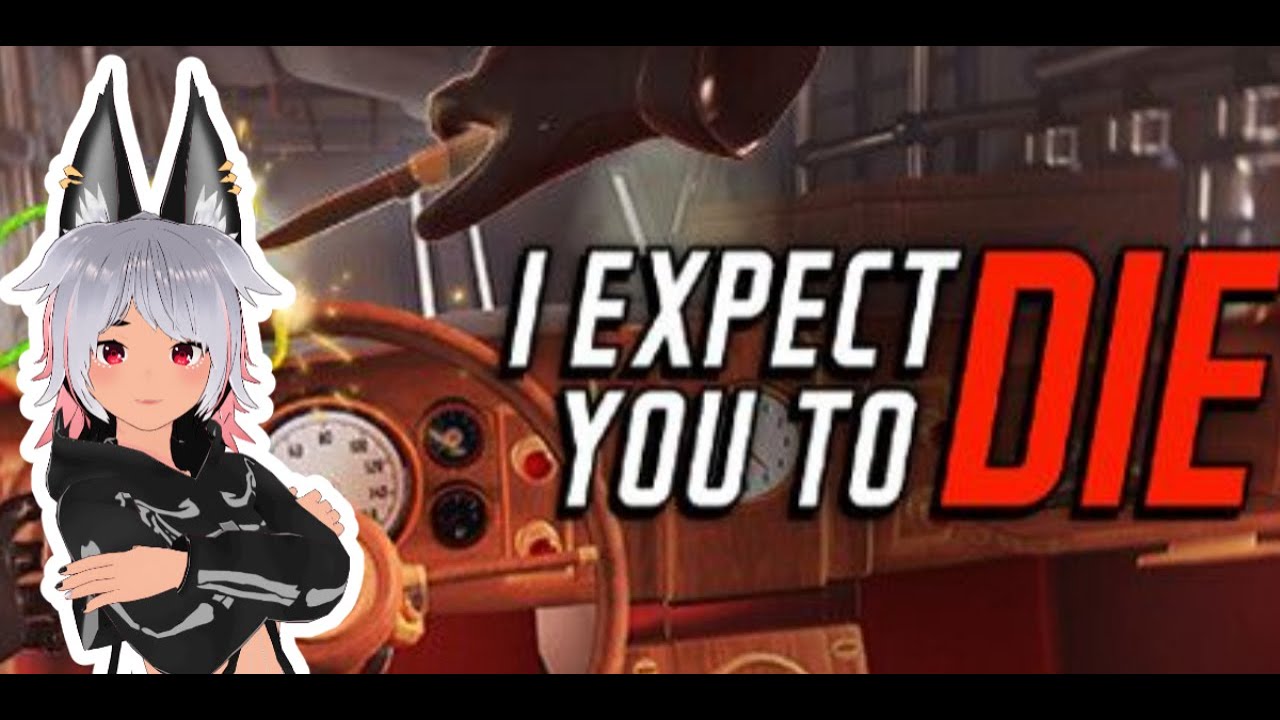Spoiler Alert, I lived [I Expect You To Die]