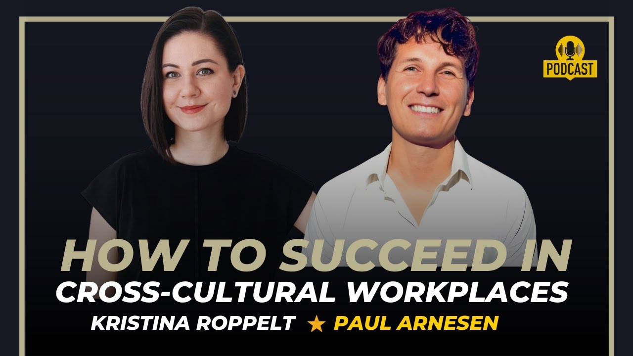 How to Succeed in Cross-Cultural Workplaces with Kristina Roppelt