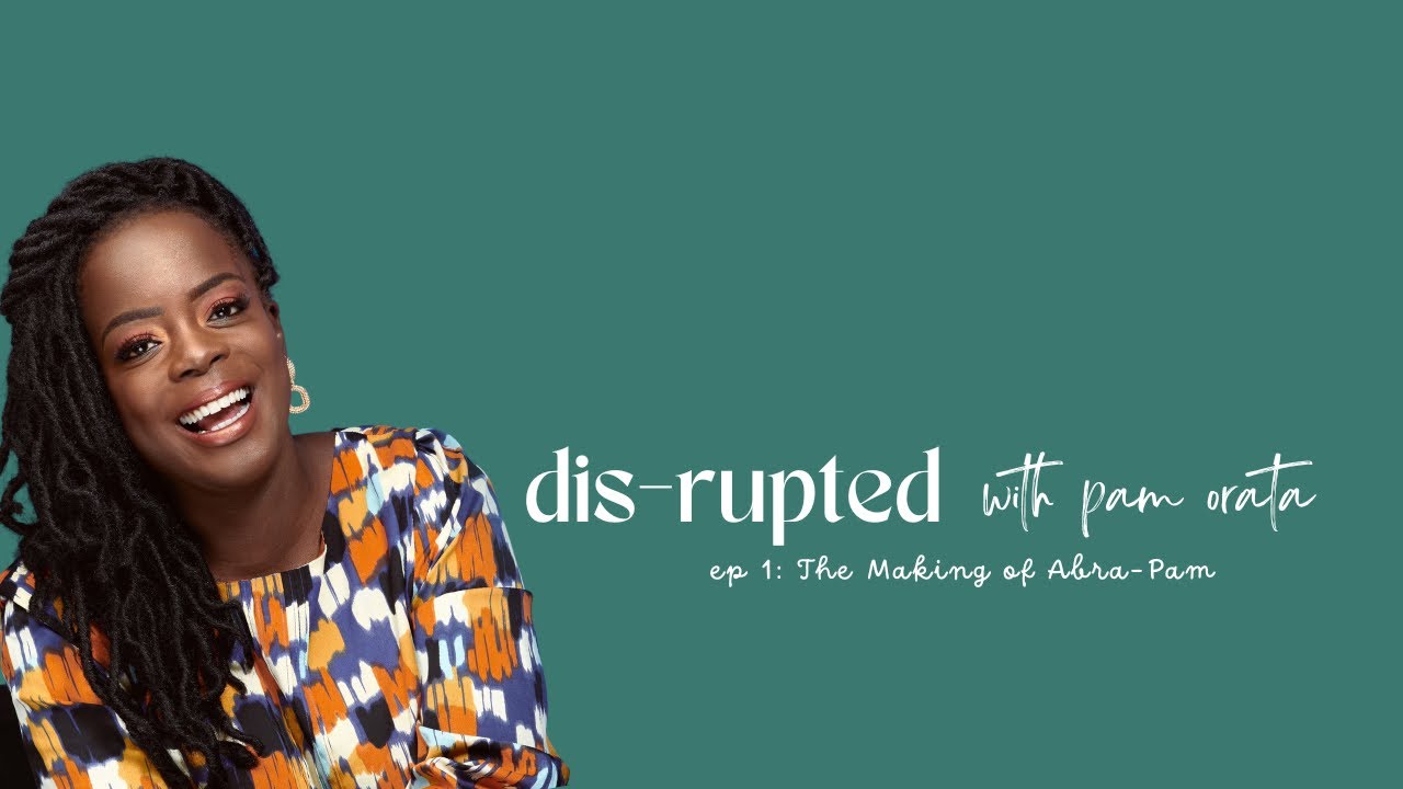 Disrupted with Pam S2E1: The Making of Abra-Pam - Walking by Faith