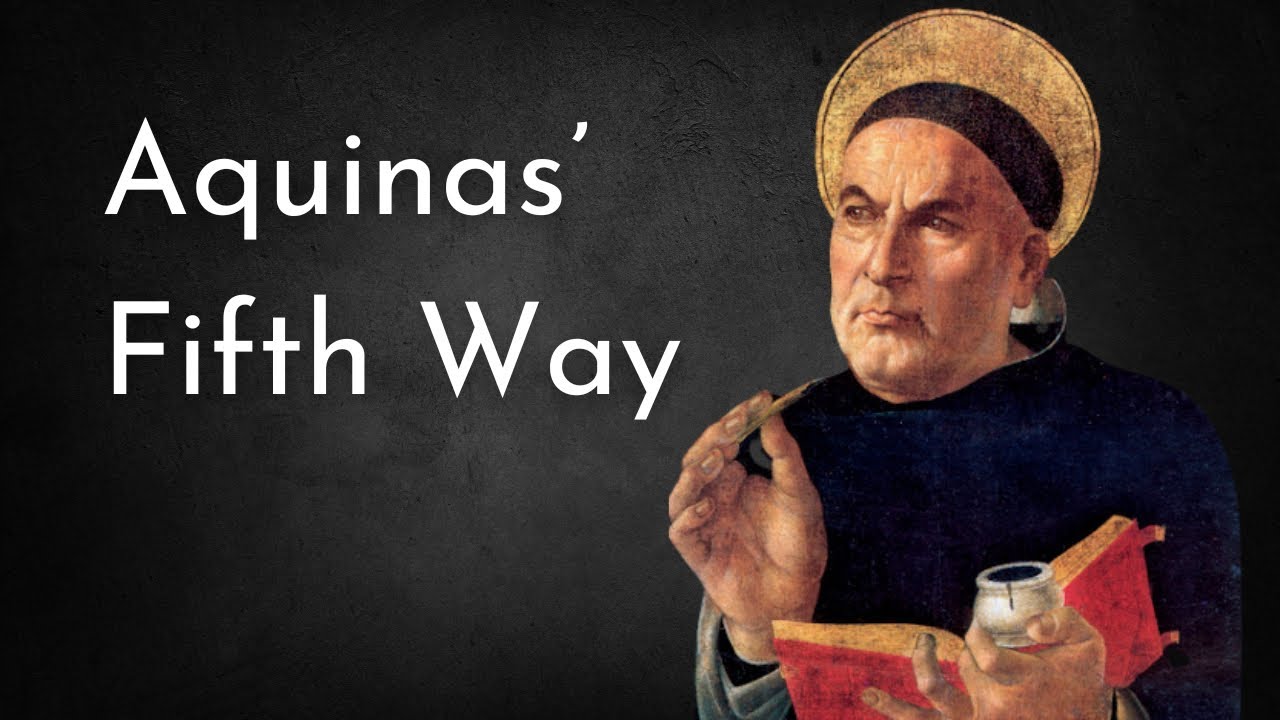 Do Final Causes Prove God? Aquinas Fifth Way Explained