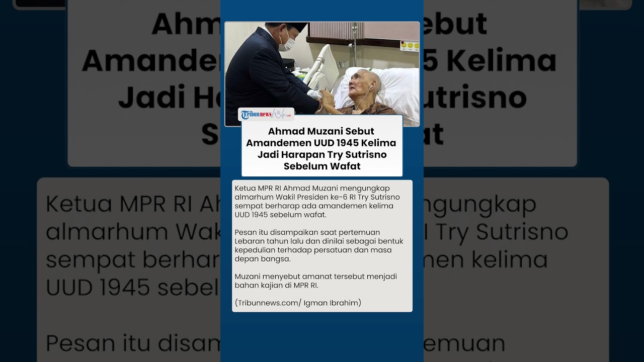 Amandemen UUD 1945 Kelima Jadi Pesan Mendalam Try Sutrisno Sebelum Wafat, Titipkan Harapan untuk RI