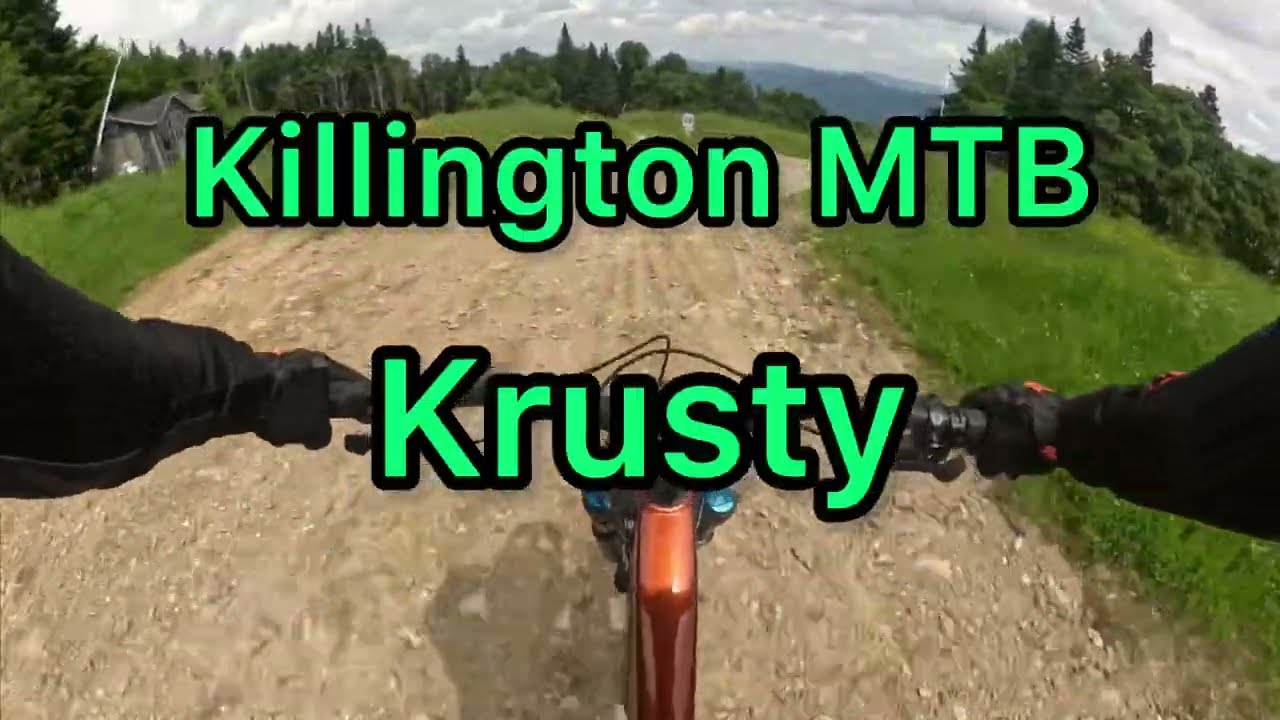 Killington MTB - “Krusty” 🚵