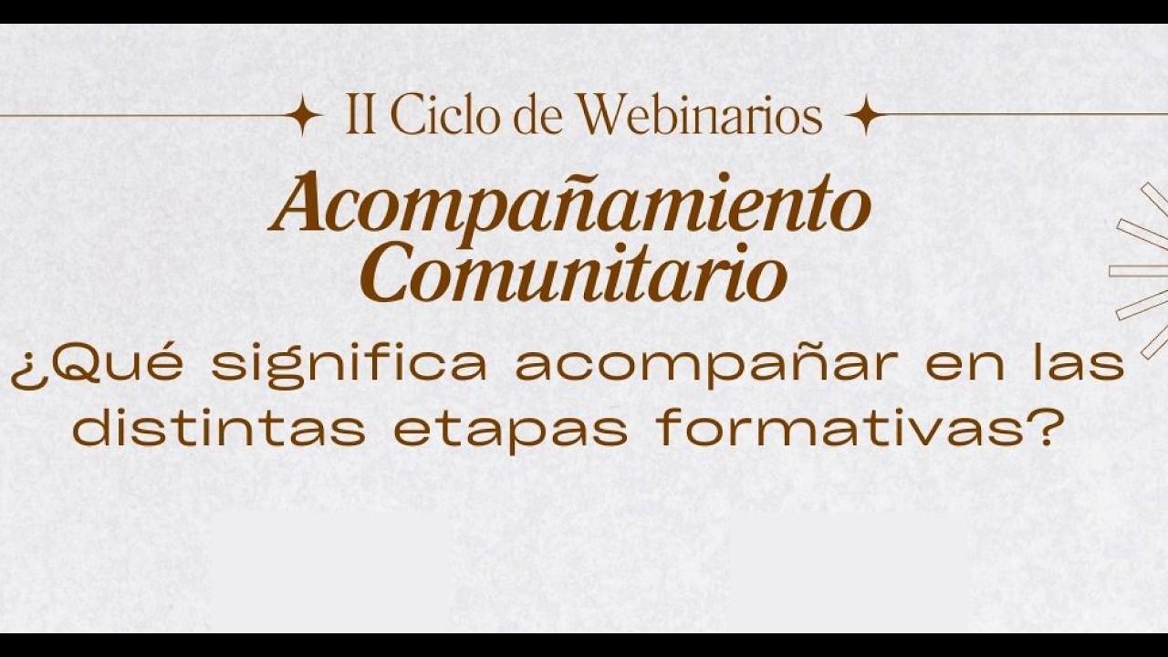 ¿Qué significa acompañar en las distintas etapas formativas?