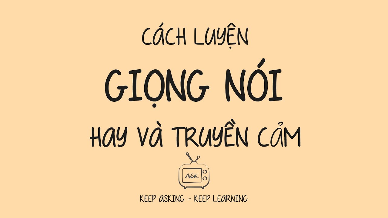 KỸ NĂNG SỐNG | CÁCH LUYỆN GIỌNG NÓI HAY VÀ TRUYỀN CẢM | DỄ HIỂU - DỄ LÀM
