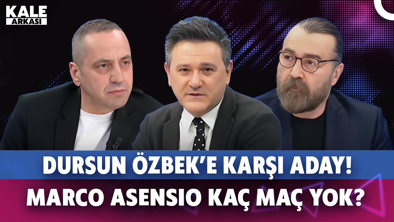Asensio ka&ccedil; hafta yok? | Galatasaray'da se&ccedil;im atmosferi | Fenerbah&ccedil;e | Beşiktaş