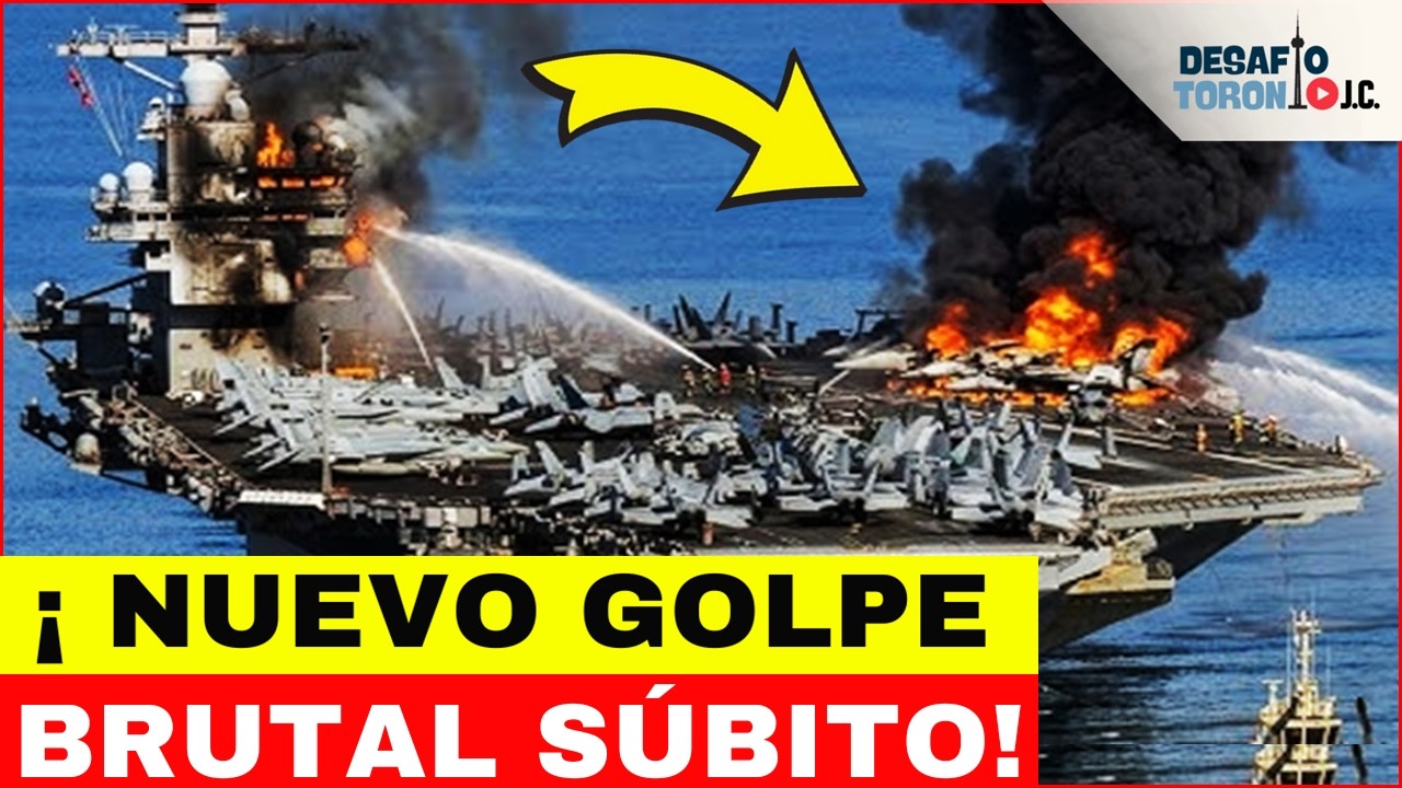 ¡CATASTRÓFICO! Porta Aviones USS Gerald Ford en LLAMAS en Plena Guerra con Irán| DesafioTorontoJC
