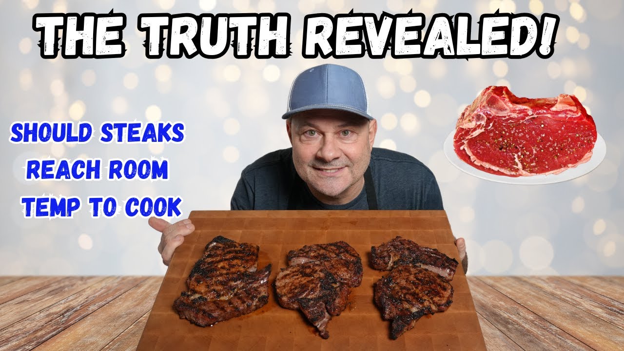 Should steaks be left at room temp before cooking? Myth Debunked