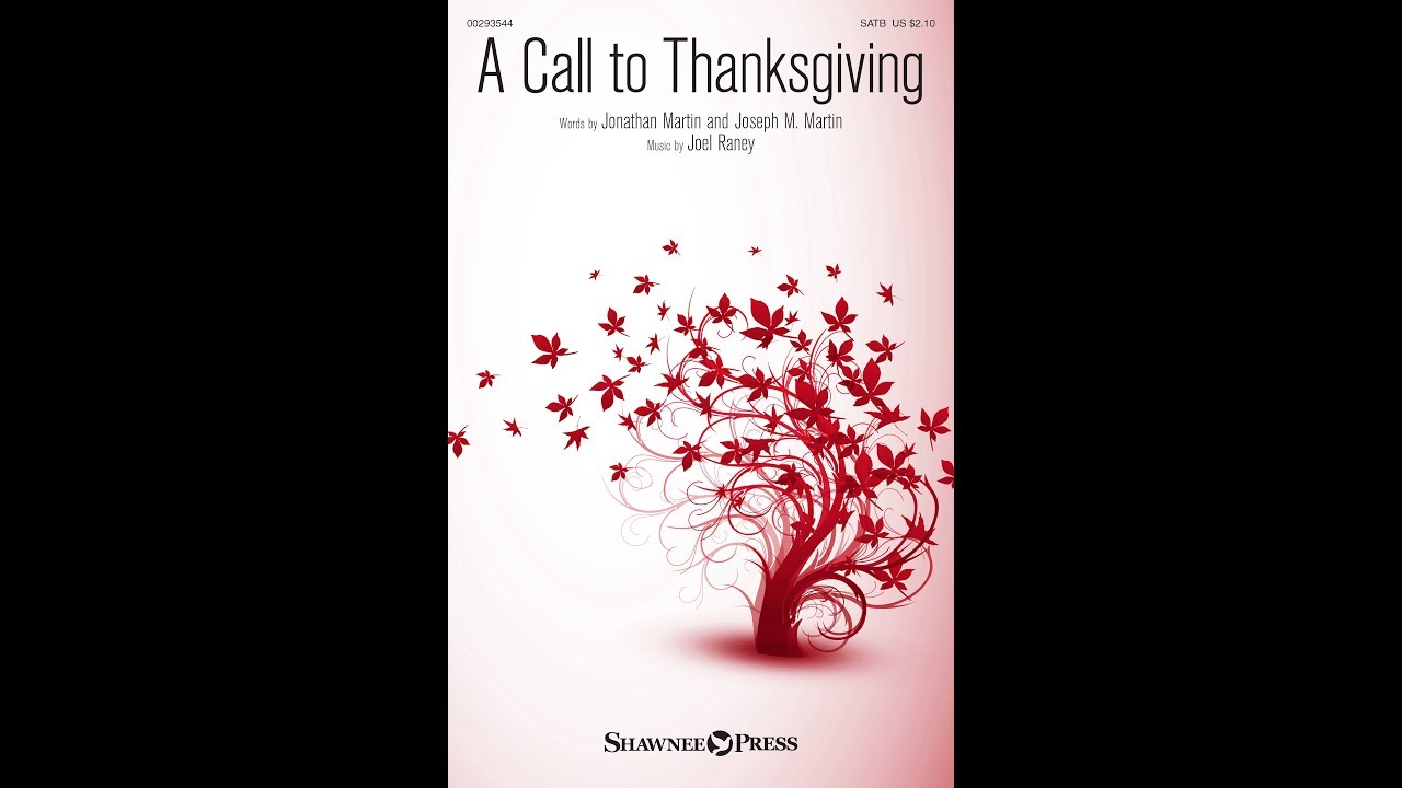 A CALL TO THANKSGIVING (SATB Choir) - Jonathan Martin/Joseph M. Martin/Joel Raney
