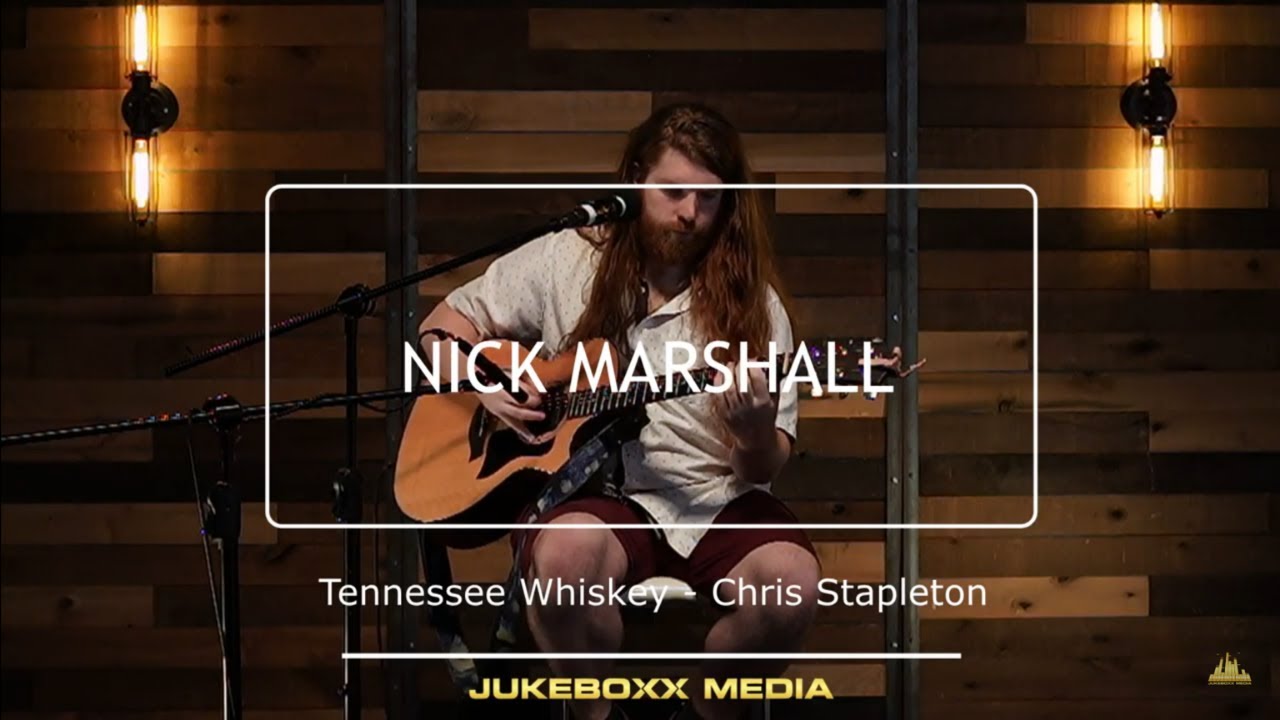 Tennessee Whiskey - Chris Stapleton (Cover) - Nick Marshall