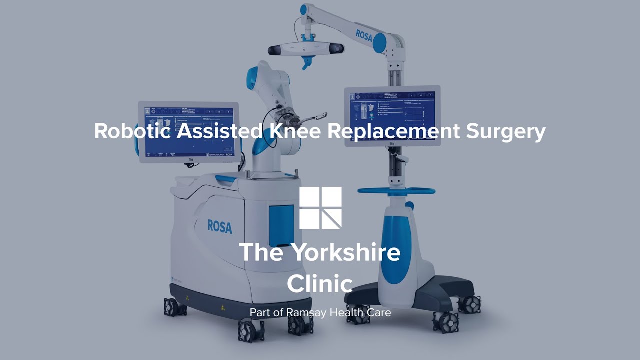 Robotic Assisted Knee Replacement Surgery at The Yorkshire Clinic