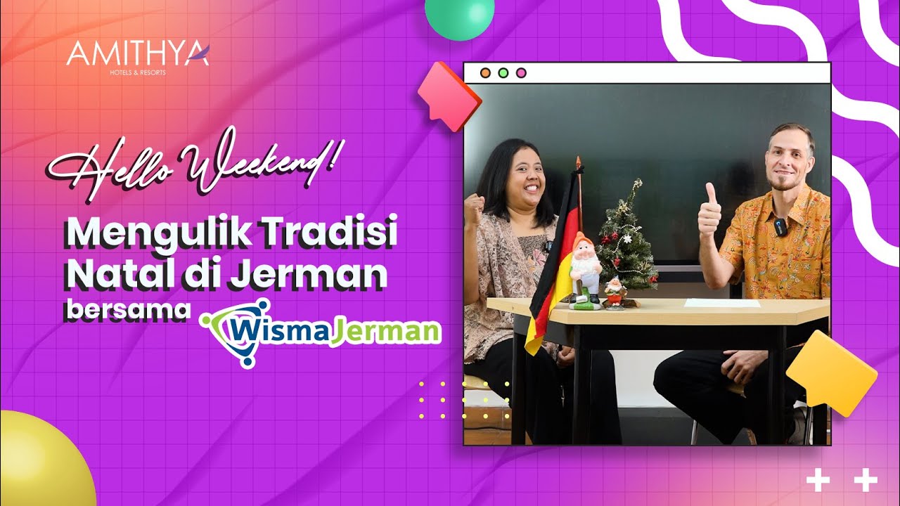 Hello Weekend! | Mengulik Tradisi Natal di Jerman bersama Wisma Jerman 🎄