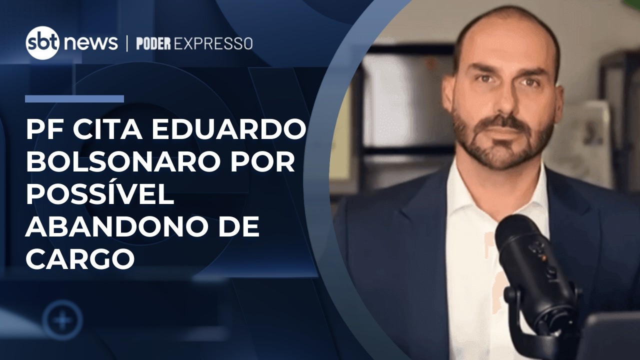 PF cita Eduardo Bolsonaro em processo por possível abandono de cargo | #PoderExpresso
