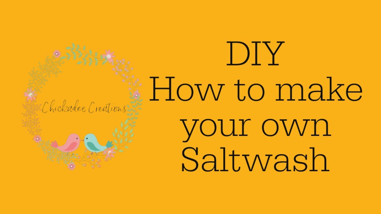 DIY How to make your own Saltwash
