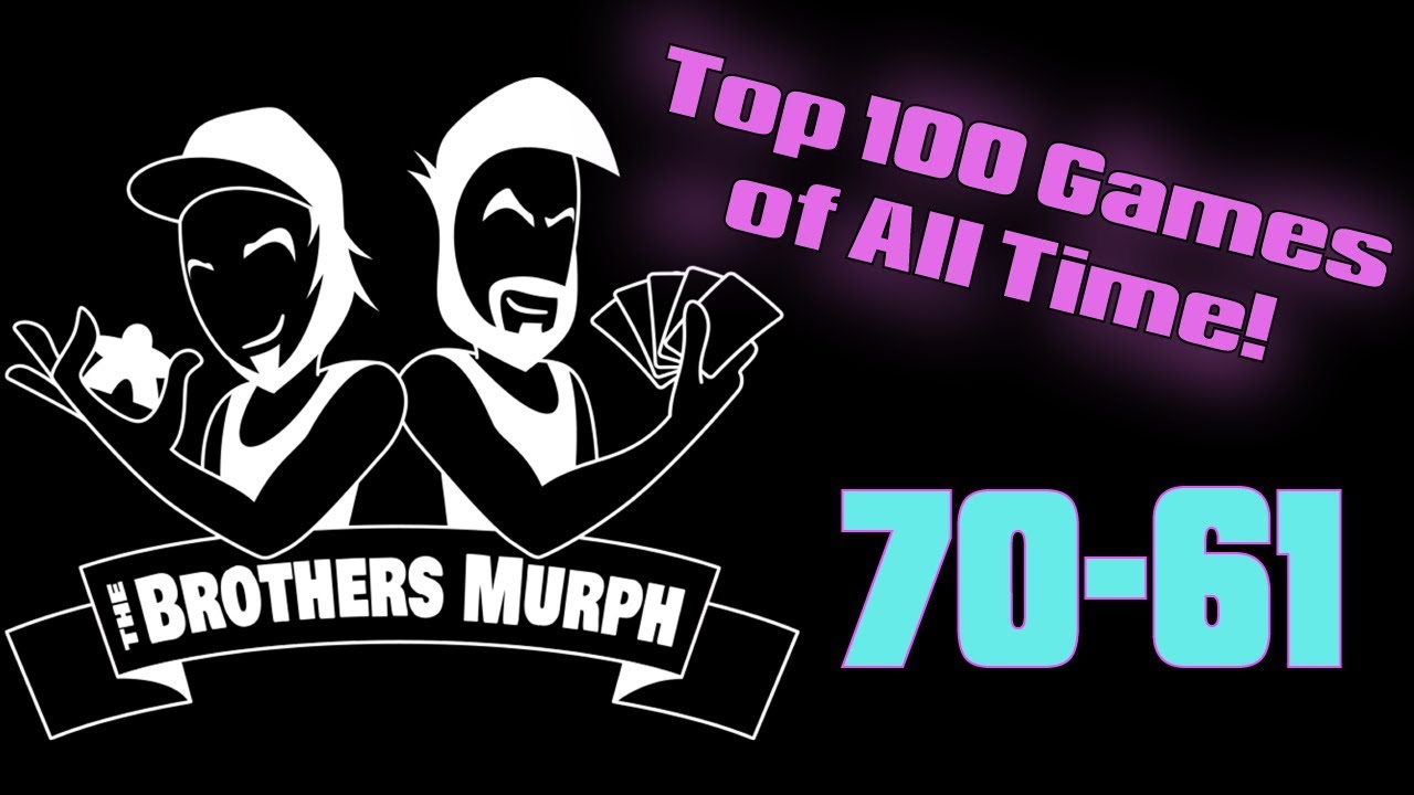 Top 100 Games of All Time! (70-61) - The Brothers Murph