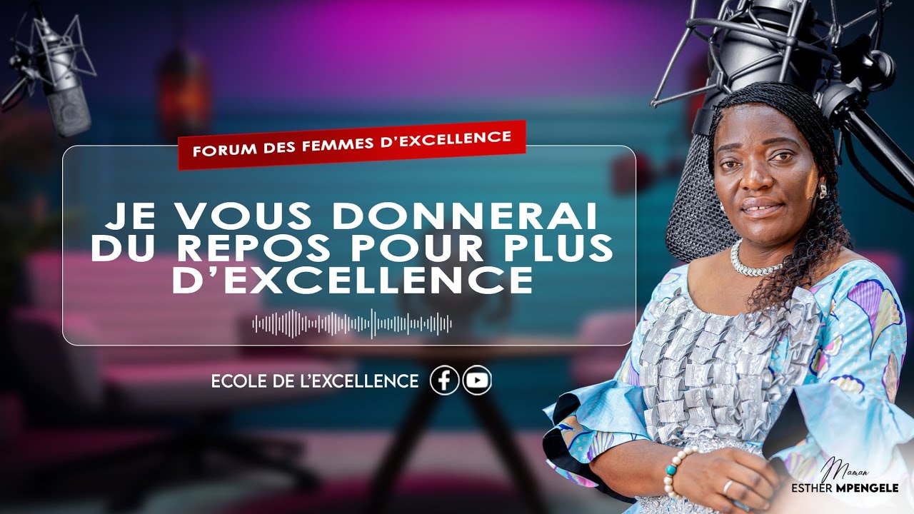 JE VOUS DONNERAI DU REPOS POUR PLUS D'EXCELLENCE  AVEC MAMAN ESTHER MPENGELE 