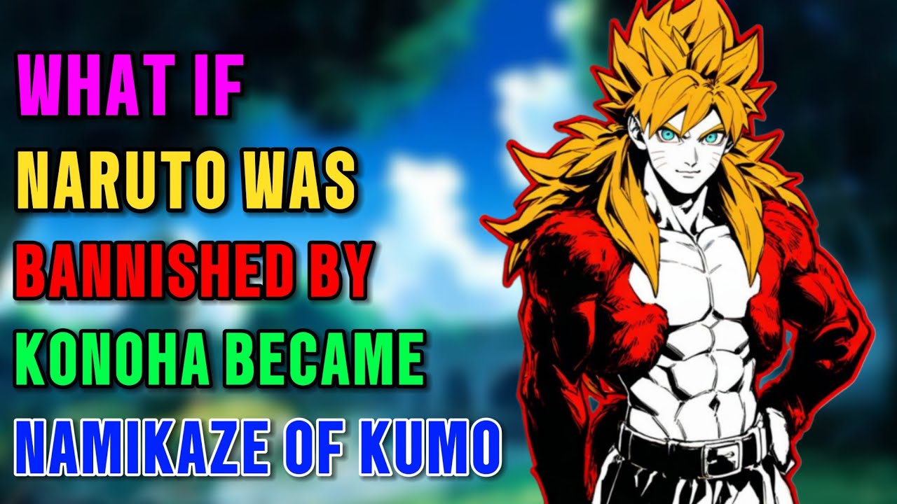 What if Naruto was banished by konoha became namikaze of kumo part 1