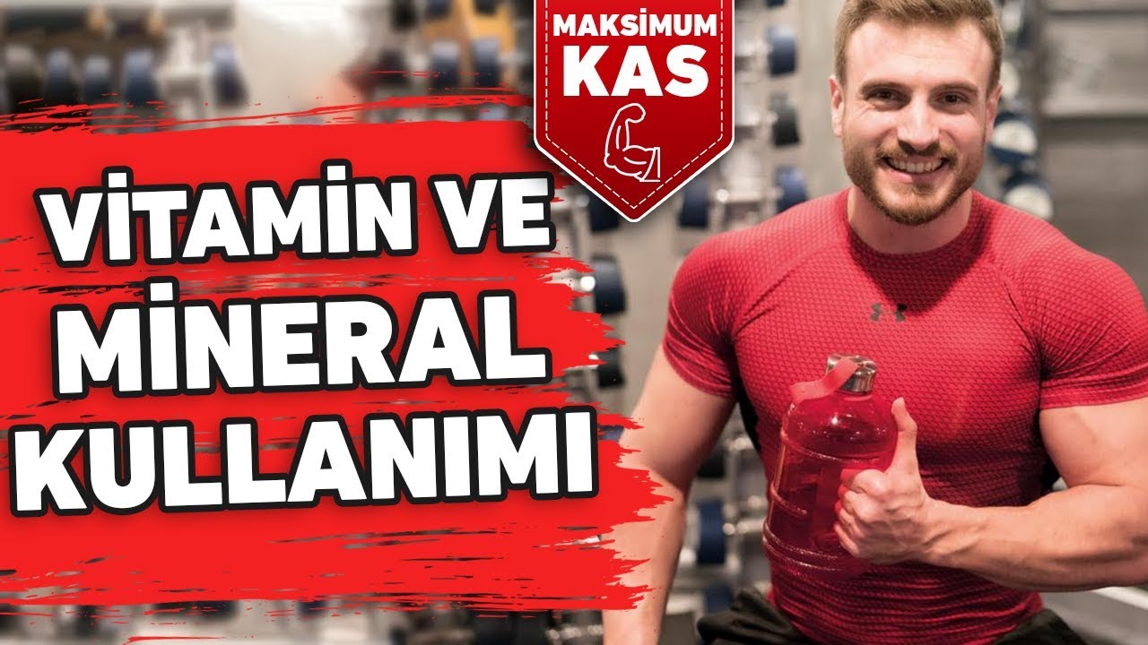VİTAMİN VE MİNERAL KULLANIMI | MAKSİMUM KAS GELİŞİMİ