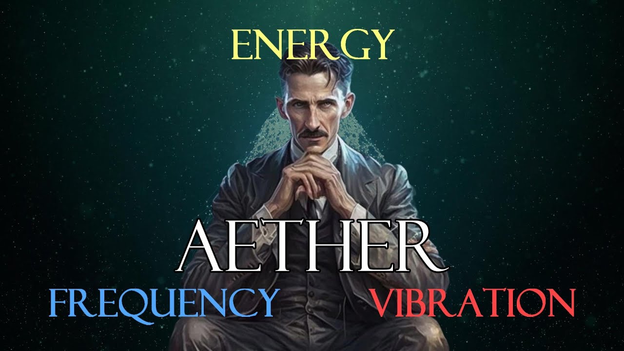 Nikola Tesla's Vision of Energy, Frequency, Vibration and Aether