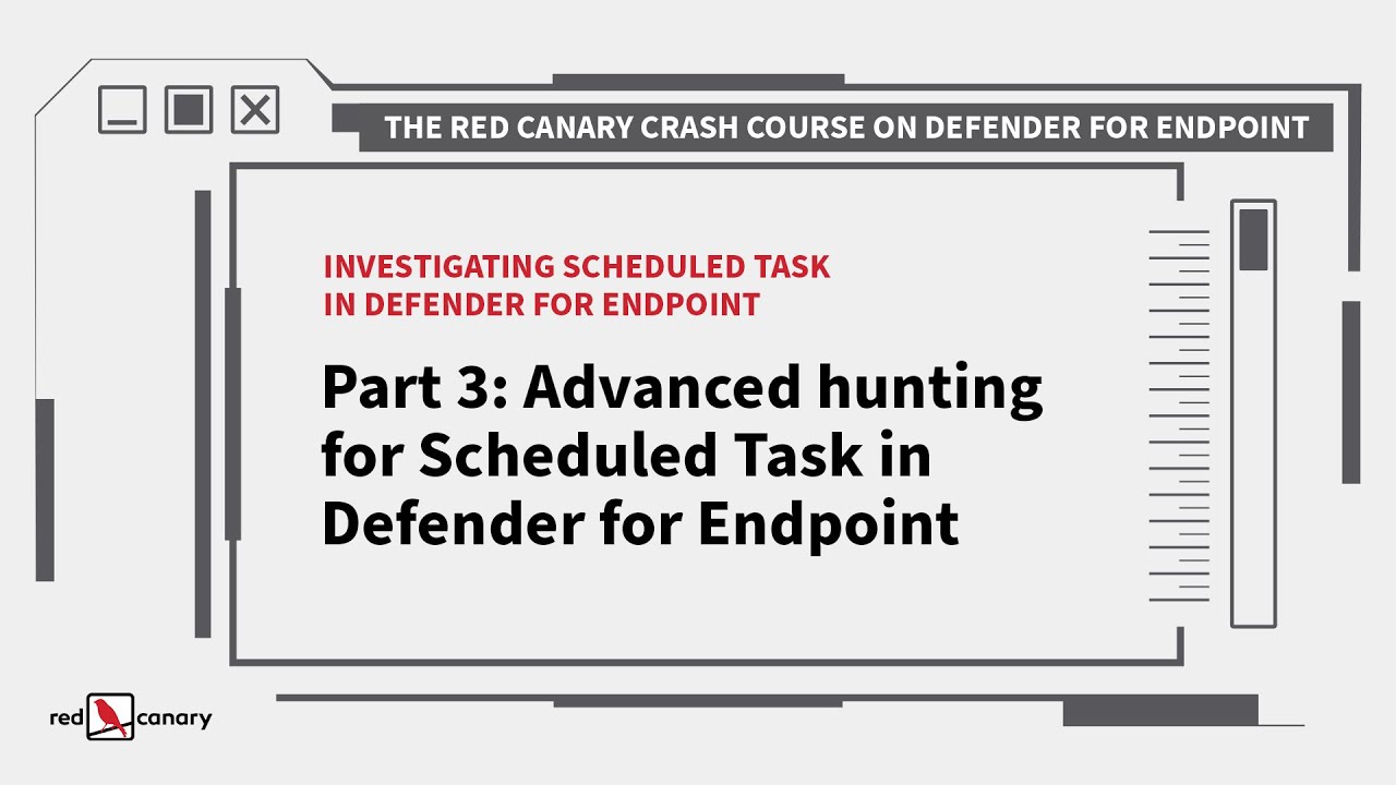Advanced hunting for Scheduled Task in Defender for Endpoint | Red Canary Crash Course